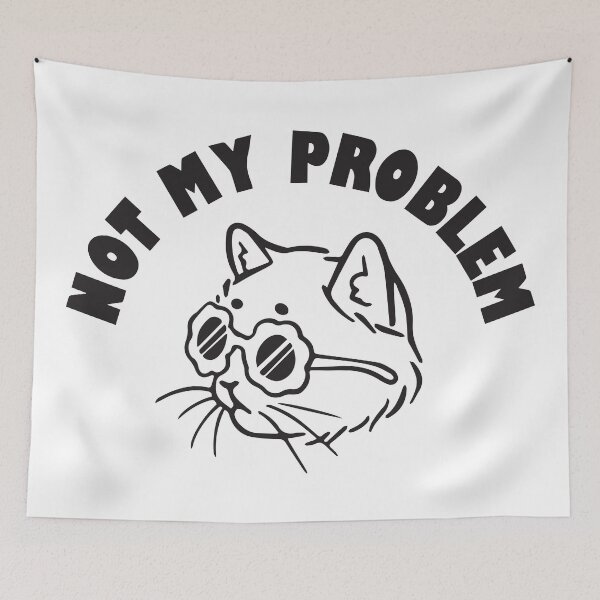 Item preview, Not my problem  designed and sold by BrownHorse90s.