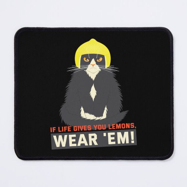 Item preview, If life gives you lemons, wear 'em! - Annoyed tuxedo cat with fruit hat designed and sold by Scolliecat.