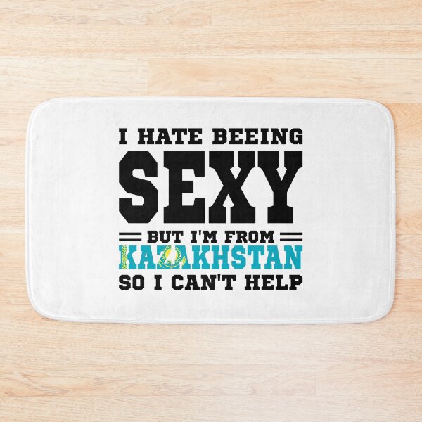 Item preview, I hate beeing Sexy but I'm form Kazakhstan so I can't help designed and sold by BYNDART.