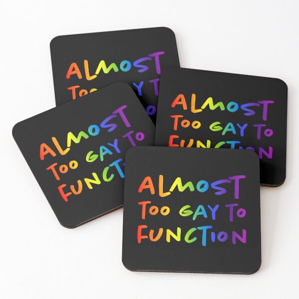 Item preview, Almost Too Gay to Function - Rainbow designed and sold by sillyjess.