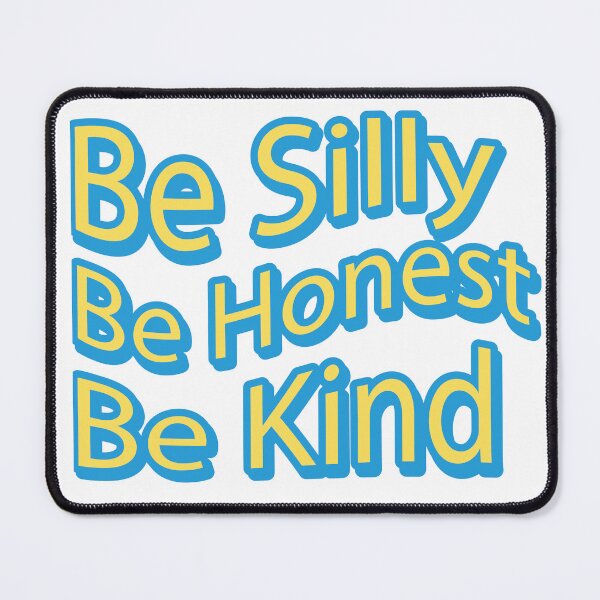 Item preview, Be Silly Be Honest Be Kind  designed and sold by TurtleDojo.