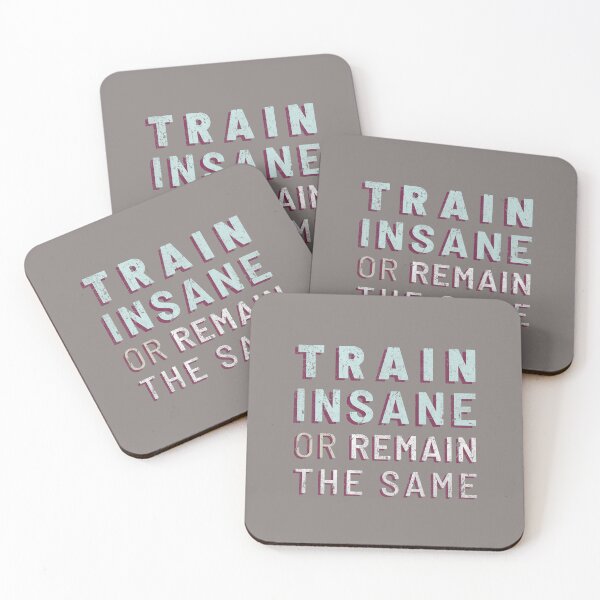 Item preview, 'Train insane or remain the same' typography designed and sold by trepiu.