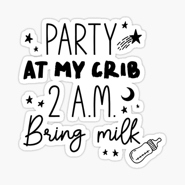 Item preview, Party My Crib 2Am Bring Milk Fetch Milk Peasant Funny Minimalist designed and sold by KumaThonger.