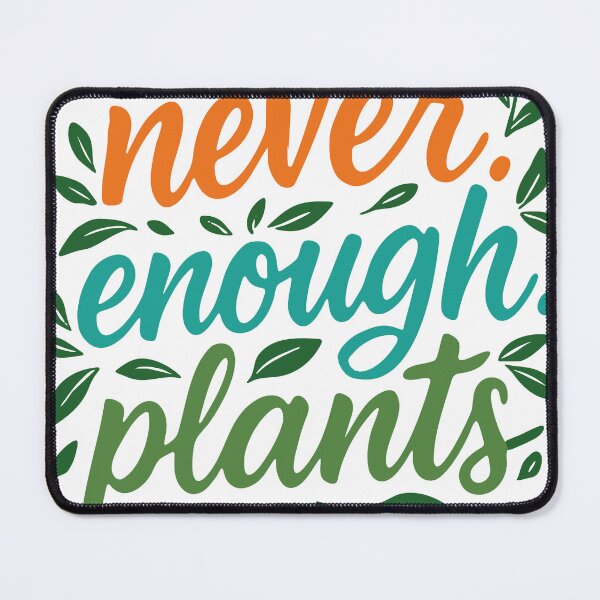 Item preview, never enough plants designed and sold by Soap Club.