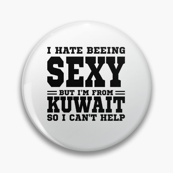 Item preview, I hate beeing Sexy but I'm form Kuwait so I can't help designed and sold by BYNDART.