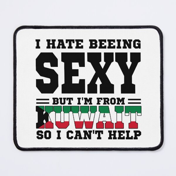 Item preview, I hate beeing Sexy but I'm form Kuwait so I can't help designed and sold by BYNDART.