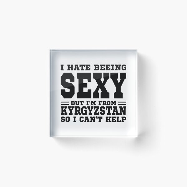 Aperçu de l'œuvre Je déteste être sexy mais je suis du Kirghizistan donc je ne peux pas m'en empêcher. créée et vendue par BYNDART.