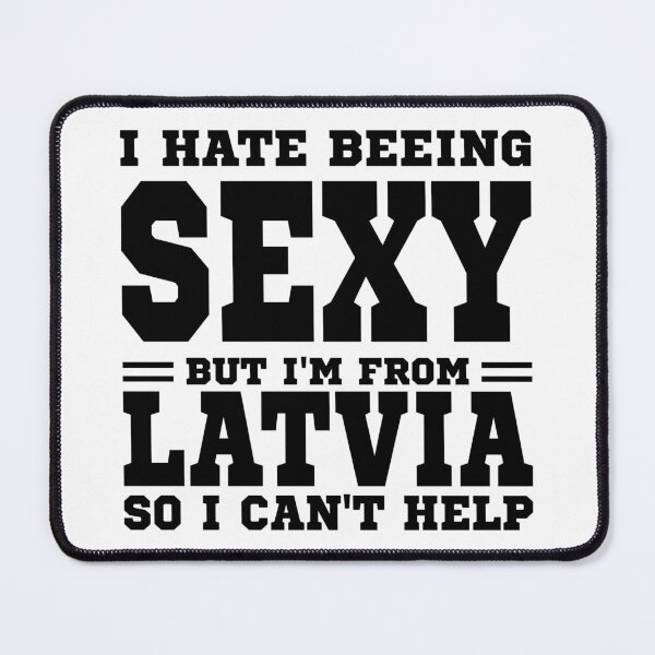 Item preview, I hate beeing Sexy but I'm form Latvia so I can't help designed and sold by BYNDART.