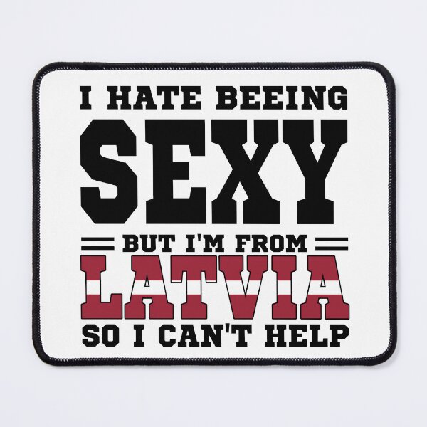 Item preview, I hate beeing Sexy but I'm form Latvia so I can't help designed and sold by BYNDART.