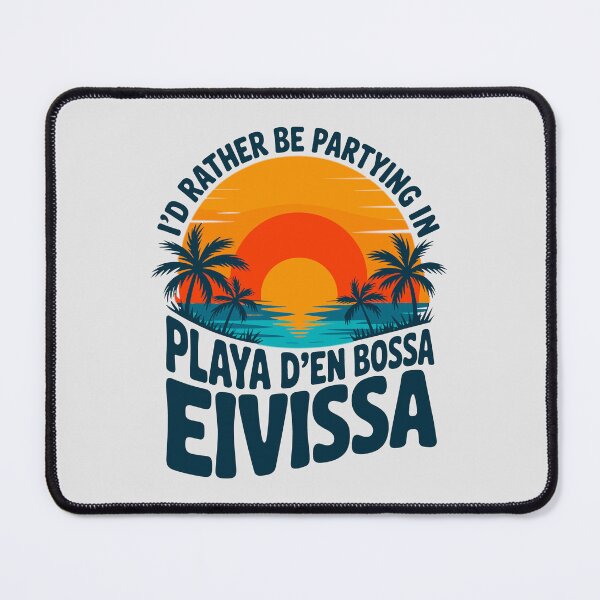 Item preview, Playa d'en Bossa Ibiza gift – I'd Rather Be Partying in Ibiza designed and sold by paulo silveira.