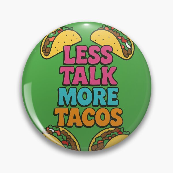 Item preview, Less Talk More Tacos designed and sold by FrictionMaxxing.