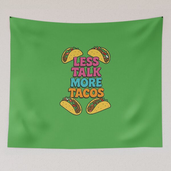 Item preview, Less Talk More Tacos designed and sold by FrictionMaxxing.