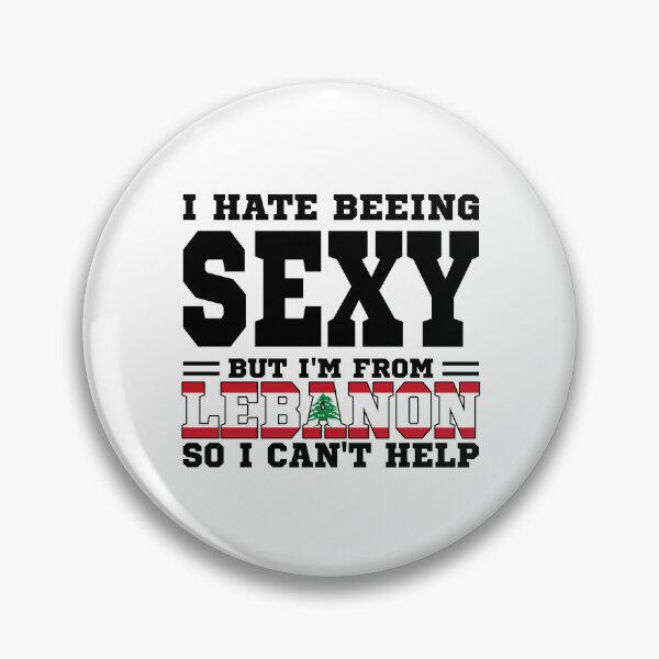 Item preview, I hate beeing Sexy but I'm form Lebanon so I can't help designed and sold by BYNDART.