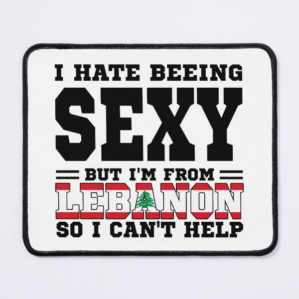 Item preview, I hate beeing Sexy but I'm form Lebanon so I can't help designed and sold by BYNDART.