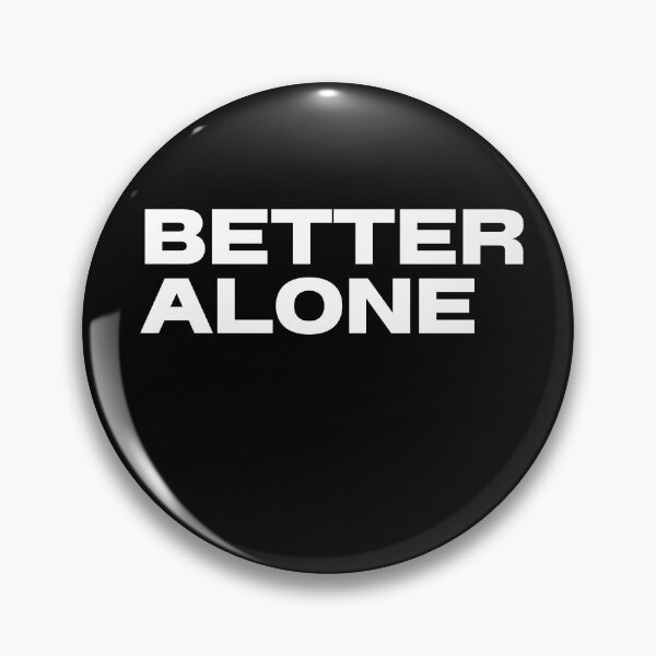 Item preview, Better Alone designed and sold by RealDra.