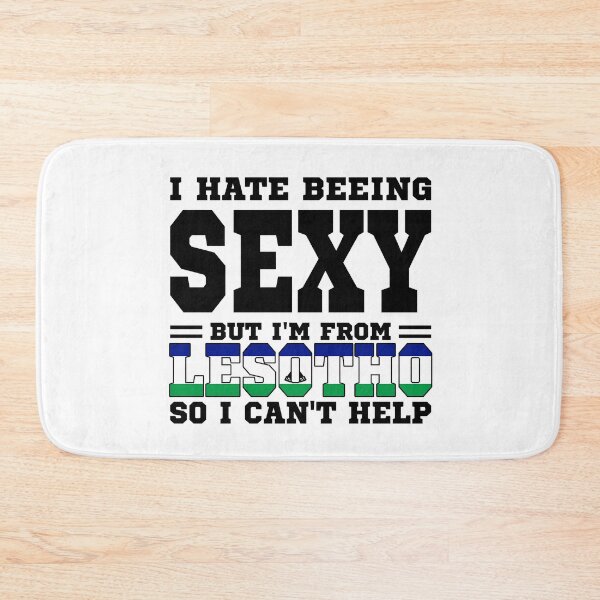Item preview, I hate beeing Sexy but I'm form Lesotho so I can't help designed and sold by BYNDART.