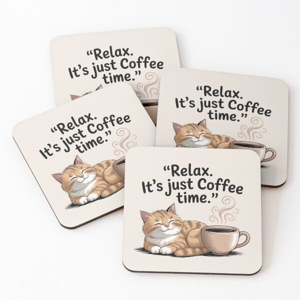 Item preview, Relax, It’s Just Coffee Time - Cozy Cat and Coffee Design designed and sold by Don't Crack Art.