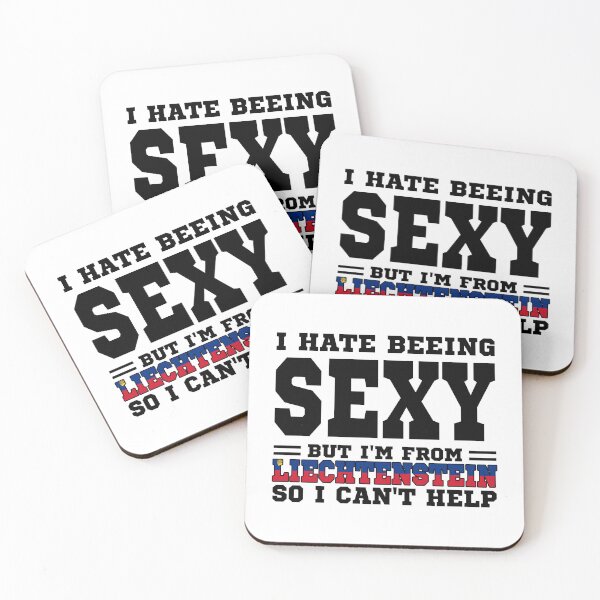Item preview, I hate beeing Sexy but I'm form Liechtenstein so I can't help designed and sold by BYNDART.