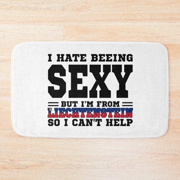 Item preview, I hate beeing Sexy but I'm form Liechtenstein so I can't help designed and sold by BYNDART.