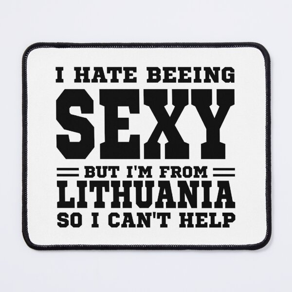 Item preview, I hate beeing Sexy but I'm form Lithuania so I can't help designed and sold by BYNDART.