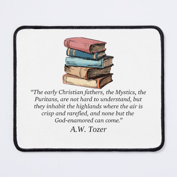Item preview, Tozer Quote on Reading the Fathers, Mystics, and Puritans designed and sold by acceptablewords.