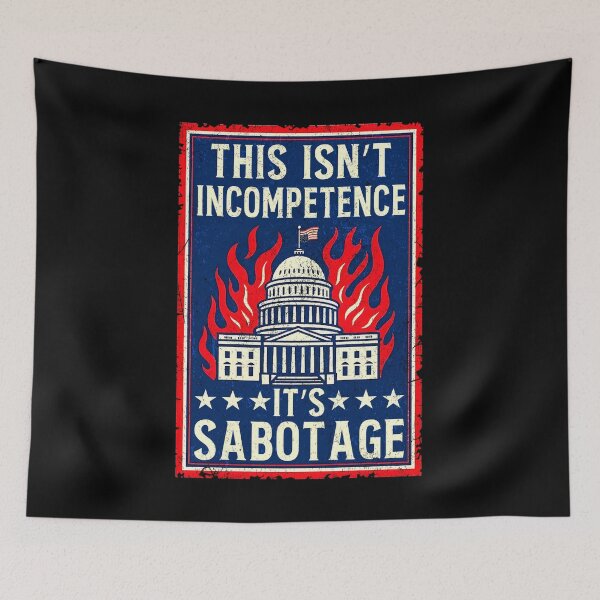 Item preview, This Isn't Incompetence, It's Sabotage designed and sold by qwedrtatsui.
