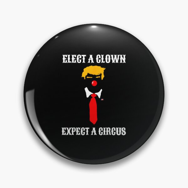 Item preview, Elect A Clown Expect A Circus - Funny Anti Trump designed and sold by kawaiivsglitch.