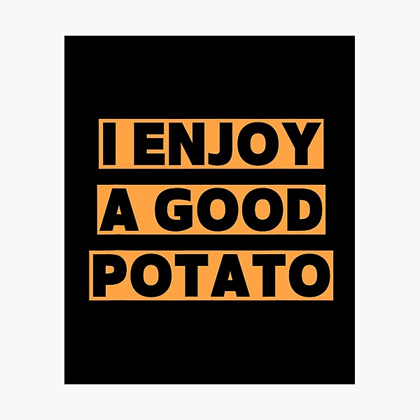 Item preview, I Enjoy A Good Potato Funny Retro Meme  designed and sold by kawaiivsglitch.