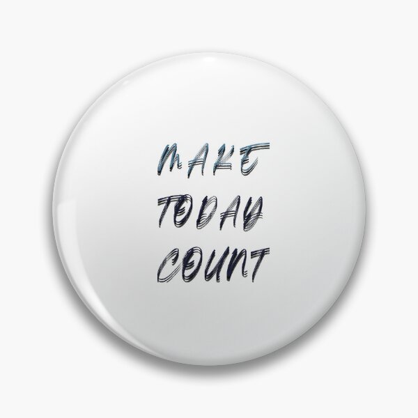Item preview, make today count designed and sold by leenasobky14.