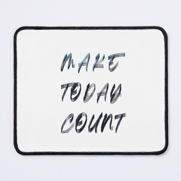 Item preview, make today count designed and sold by leenasobky14.