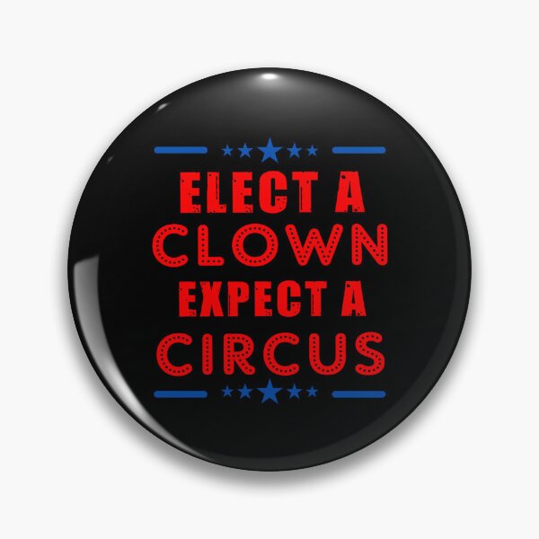 Item preview, Elect A Clown Expect A Circus Anti Trump designed and sold by kawaiivsglitch.