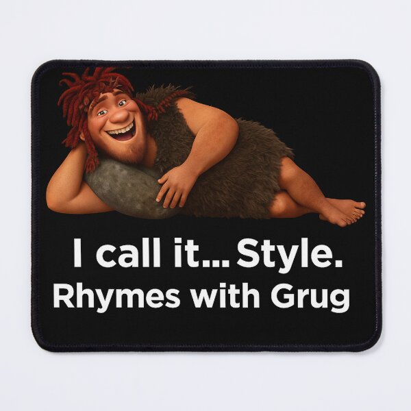 Item preview, I call it… Style. Rhymes with Grug designed and sold by GrugMode.