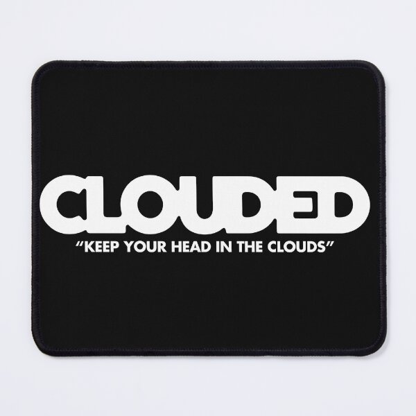 Item preview, Clouded - Keep Your Head In The Clouds designed and sold by Glory-Hand.