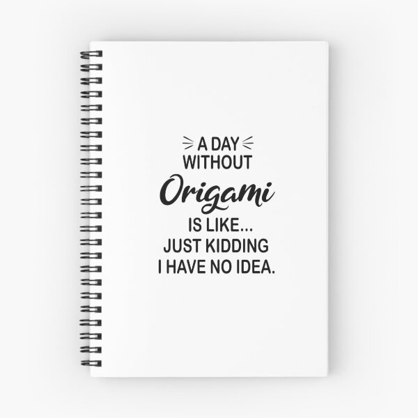 Item preview, A Day Without Origami Is Like Just Kidding - Funny Origami Lover designed and sold by Watsonarts.