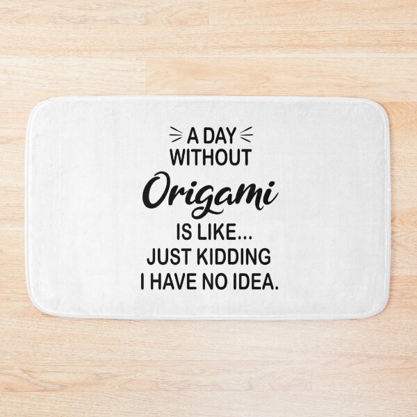 Item preview, A Day Without Origami Is Like Just Kidding - Funny Origami Lover designed and sold by Watsonarts.
