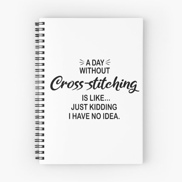 Item preview, A Day Without Cross-stitching Is Like Just Kidding - Funny Cross-stitching Lover designed and sold by Watsonarts.