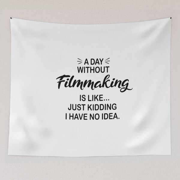 Item preview, A Day Without Filmmaking Is Like Just Kidding - Funny Filmmaking Lover designed and sold by Watsonarts.