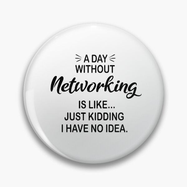 Item preview, A Day Without Networking Is Like Just Kidding - Funny Networking Lover designed and sold by Watsonarts.
