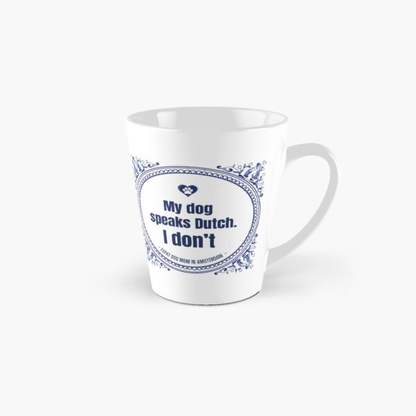Item preview,  Funny Dutch Dog Quote – “My Dog Speaks Dutch, I Don’t” |- Expat Dog Mom in. Amsterdam  designed and sold by Expat-Dog-Mom.