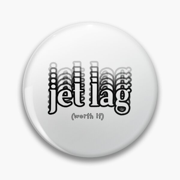 Item preview, Jet Lag (Worth It) designed and sold by Hearts Don't Need Borders.