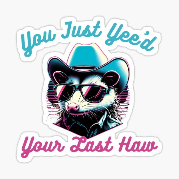 Item preview, You've just yee'd your last haw funny opossum cowboy retro designed and sold by snowry.