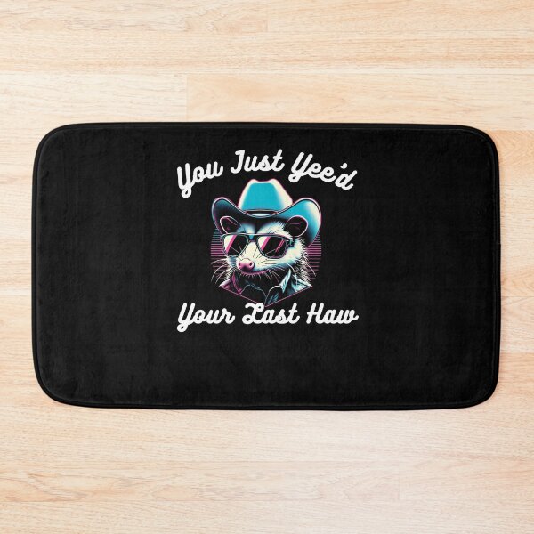 Item preview, You've just yee'd your last haw partner opossum cowboy humor designed and sold by snowry.