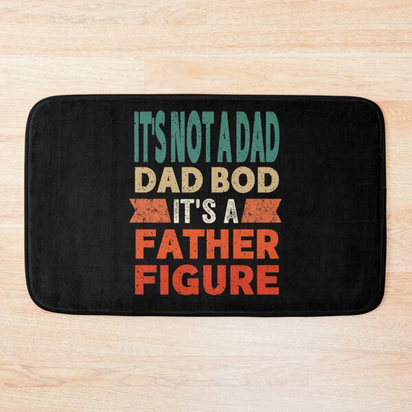 Item preview, It's Not A Dad Bod It's A Father Figure Fathers Day designed and sold by MizoX7.