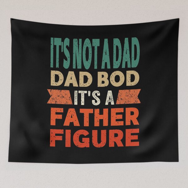 Item preview, It's Not A Dad Bod It's A Father Figure Fathers Day designed and sold by MizoX7.