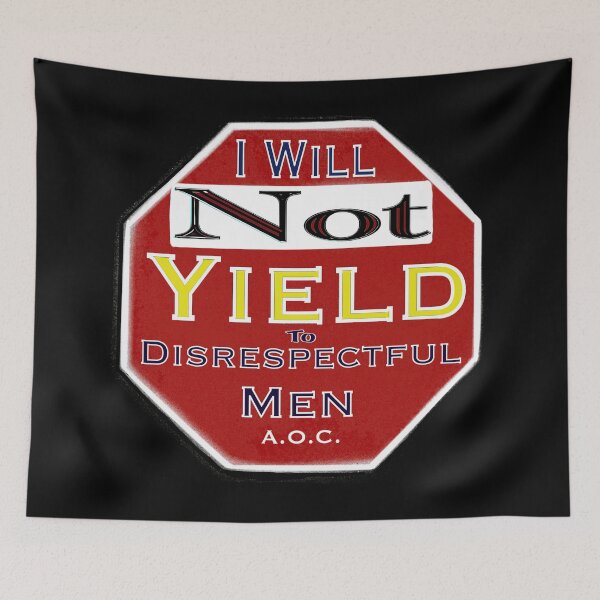 Item preview, I Will Not Yield to Disrespectful Men – AOC Quote Stop Sign Design designed and sold by aadventures.