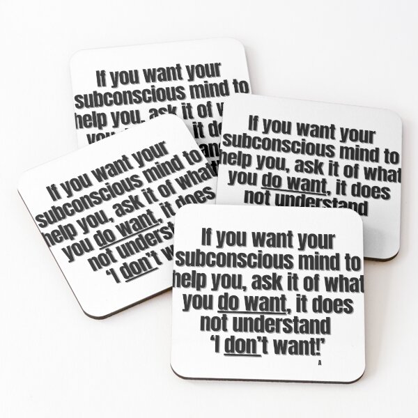 Item preview, If you want your subconscious mind to help you, ask it of what you do want, it does not understand  ‘I don’t want!’ designed and sold by Finds.