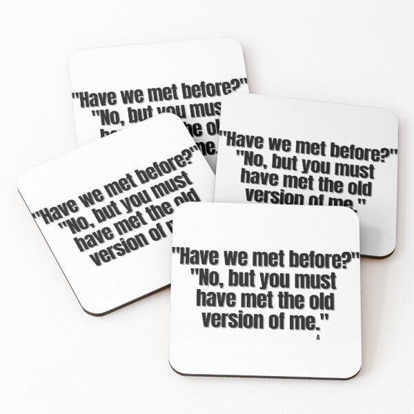 Item preview, Have we met before? No, but you must have met the old version of me. designed and sold by Finds.