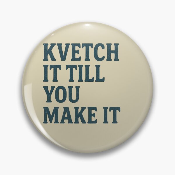Item preview, Kvetch It Till You Make It designed and sold by BaShert.