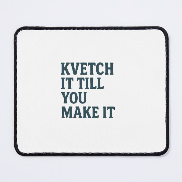Item preview, Kvetch It Till You Make It designed and sold by BaShert.