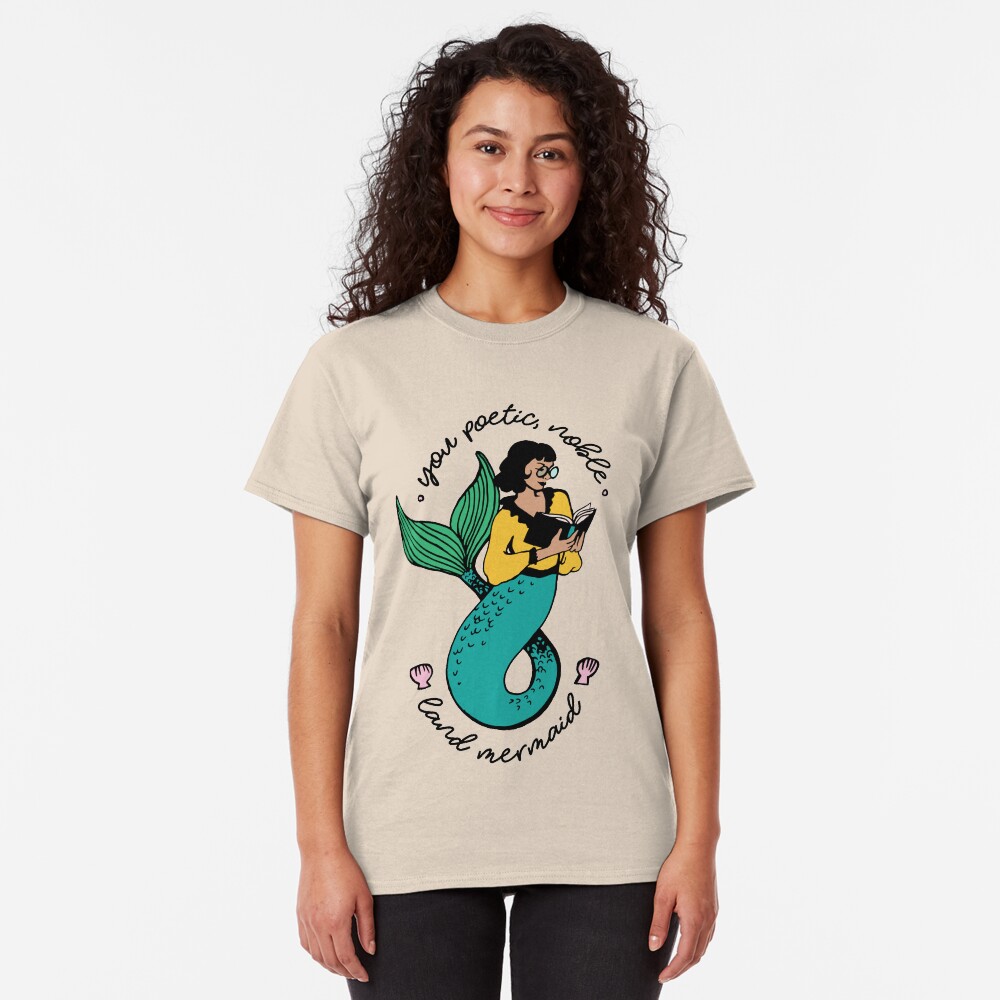 Oh Ann, you poetic, noble land mermaid Classic T-Shirt